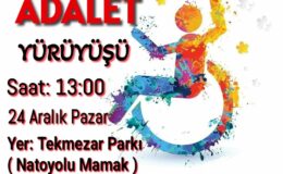 ENGELLİLER HAK, HUKUK, ADALET İÇİN YÜRÜYECEK