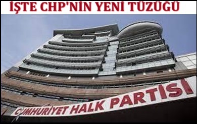 İŞTE CHP’NİN YENİ PARTİ TÜZÜĞÜ